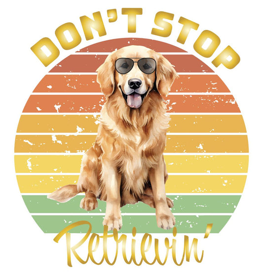 Golden Retriever Artwork - don't stop retrievin' SVG & PNG, Dog Lover Design, Dog Lover Gift, Dog Art, T-shirt Design